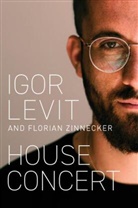 Levit, I Levit, Igor Levit, Shaun Whiteside, Florian Zinnecker - House Concert