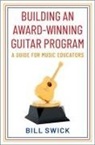 Bill Swick, Bill (Chair Swick - Building an Award-Winning Guitar Program