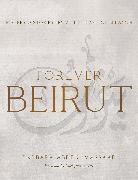 Barbara Abdeni Massaad - Forever Beirut