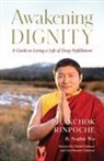 Tara Bennett-Goleman, Daniel Goleman, Phakchok Rinpoche, Sophie Wu - Awakening Dignity