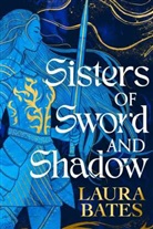 Laura Bates, LAURA BATES - Sisters of Sword and Shadow