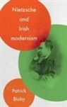 Patrick Bixby, Bixby Patrick - Nietzsche and Irish Modernism
