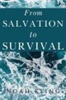 Noah Kiling, Noah Kling - From Salvation to Survival