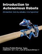 Nikolaus Correll, Correll Nikolaus, Bradley Hayes, Christ Heckman, Christoffer Heckman, Christopher Heckman... - Introduction to Autonomous Robots