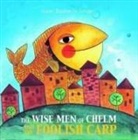 Isaac Bashevis Singer - Wise Men of Chelm and the Foolish Carp