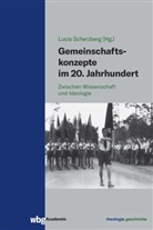 Lucia Scherzberg, Lucia Scherzberg (Dr.), Lucia Scherzberg (Prof. Dr.) - Gemeinschaftskonzepte im 20. Jahrhundert