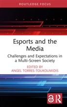 Angel Torres-Toukoumidis, Angel (Universidad Politecnica Torres-Toukoumidis, Angel Torres-Toukoumidis - Esports and the Media