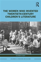Elizabeth West - Women Who Invented Twentieth-Century Children''s Literature