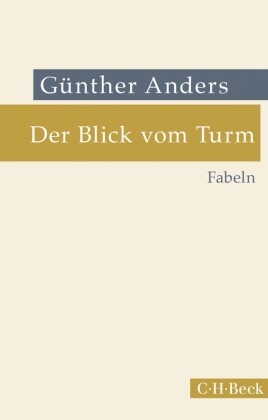 Günther Anders - Der Blick vom Turm - Fabeln