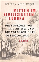 Jeffrey Veidlinger - Mitten im zivilisierten Europa