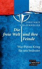 Constanze Stelzenmüller - Die freie Welt und ihre Feinde