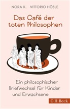 Vittorio Hösle, Nora K, Nora K. - Das Café der toten Philosophen