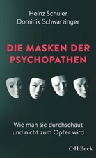 Heinz Schuler, Dominik Schwarzinger - Die Masken der Psychopathen