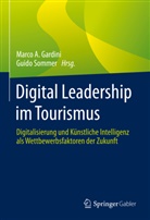 Marco A Gardini, Marco A Gardini (Prof. Dr.), Marco A. Gardini, Sommer, Guido Sommer, Sommer (Prof. Dr.) - Digital Leadership im Tourismus