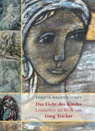 Christoph Meinecke, Tr, Greg Tricker, Brigitta Waldow-Schily, Wissenschaft und soziales Leben Karl König Institut für Kunst, Karl König Institut für Kunst Wissens - Das Licht des Kindes