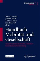 Weert Canzler, Juliane Haus, Andreas Knie, Andreas Knie u a, Lisa Ruhrort - Handbuch Sozialwissenschaftliche Verkehrs- und Mobilitätsforschung: Handbuch Mobilität und Gesellschaft