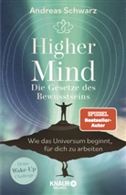 Andreas Schwarz - Higher Mind. Die Gesetze des Bewusstseins