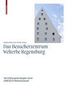 Regensburg, Stadt Regensburg, Ripp, Matthias Ripp, Mattias Ripp, Stadt Regensburg... - Das Besucherzentrum Welterbe Regensburg