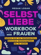 Megan Logan - Selbstliebe Workbook für Frauen