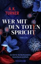 A K Turner, A. K. Turner - Wer mit den Toten spricht