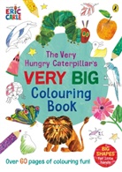 Eric Carle - The Very Hungry Caterpillar's Very Big Colouring Book