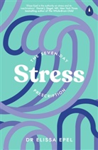 Elissa Epel - The Seven-Day Stress Prescription