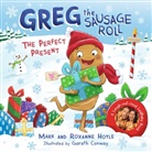 Author TBA 327520, Tba Author, Mark Hoyle, Roxanne Hoyle, Hoyle Mark, Gareth Conway - Greg the Sausage Roll: The Perfect Present