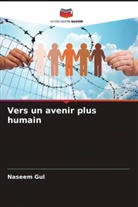Naseem Gul - Vers un avenir plus humain