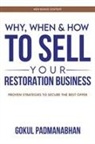 Gokul Padmanabhan - Why, When & How to Sell Your Restoration Business
