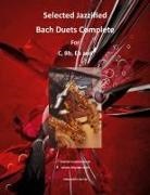 Ralph Martin - Selected Jazzified Bach Duets Complete for C, Bb, Eb, Alto Sax and Tenor Sax Instruments