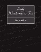 Oscar Wilde, Oscar Wilde - Lady Windermere's Fan