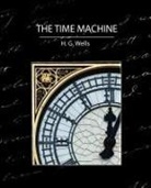 H. G. Wells, G. Wells H. G. Wells, H. G. Wells - The Time Machine