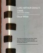 Oscar Wilde, Oscar Wilde - Lord Arthur Savile's Crime and Other Stories