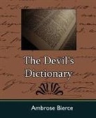 Ambrose Bierce, Bierce Ambrose Bierce, Ambrose Bierce - The Devil's Dictionary