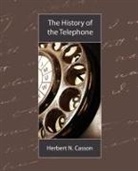 Herbert N. Casson, N. Casson Herbert N. Casson - The History of the Telephone