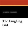 Robert W. Chambers - The Laughing Girl