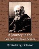 Frederick Law Olmsted, Law Olmsted Frederick Law Olmsted - A Journey in the Seaboard Slate States