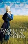 Naomi Stutzman - A Basketful of Broken Dishes