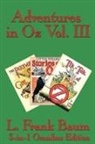 L. Frank Baum - Adventures in Oz Vol. III