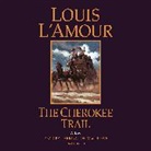 Louis L'Amour, Carrington MacDuffie - The Cherokee Trail (Audio book)
