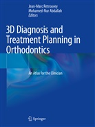 Abdallah, Mohamed-Nur Abdallah, Jean-Marc Retrouvey - 3D Diagnosis and Treatment Planning in Orthodontics