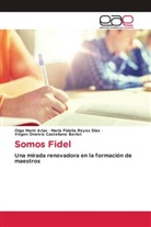 Virgen Onelvis Castellano Borlot, Olga Marin Arias, Mar&iacute;a Fidelia Reyes D&iacute;az - Somos Fidel