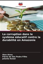 Ilton Alves, Flávio de São Pedro Filho, Jolanta Kowal - La corruption dans le système éducatif contre la durabilité en Amazonie