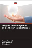 Nidhi Agarwal, Zohra Jabin, Tinesh Raja R R - Progrès technologiques en dentisterie pédiatrique