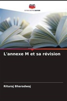 Rituraj Bharadwaj - L'annexe M et sa révision