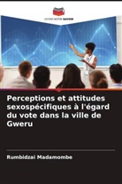 Rumbidzai Madamombe - Perceptions et attitudes sexospécifiques à l'égard du vote dans la ville de Gweru
