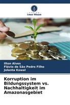 Ilton Alves, Flávio de São Pedro Filho, Jol Kowal, Jolanta Kowal - Korruption im Bildungssystem vs. Nachhaltigkeit im Amazonasgebiet