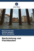 Shivani Bhadra, Kevin Gondaliya, Mayank Parekh - Nachrüstung von Flachbauten