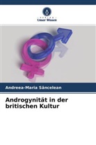 Andreea-Maria Sancelean - Androgynität in der britischen Kultur