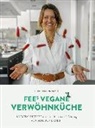 Felicitas Prenzel - FEEs VEGANE VERWÖHNKÜCHE